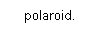polaroid.